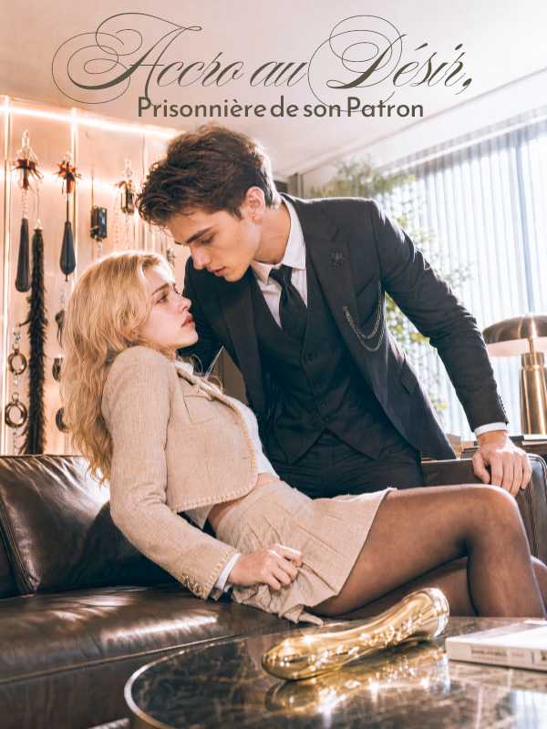 Accro au Désir, Prisonnière de son Patron