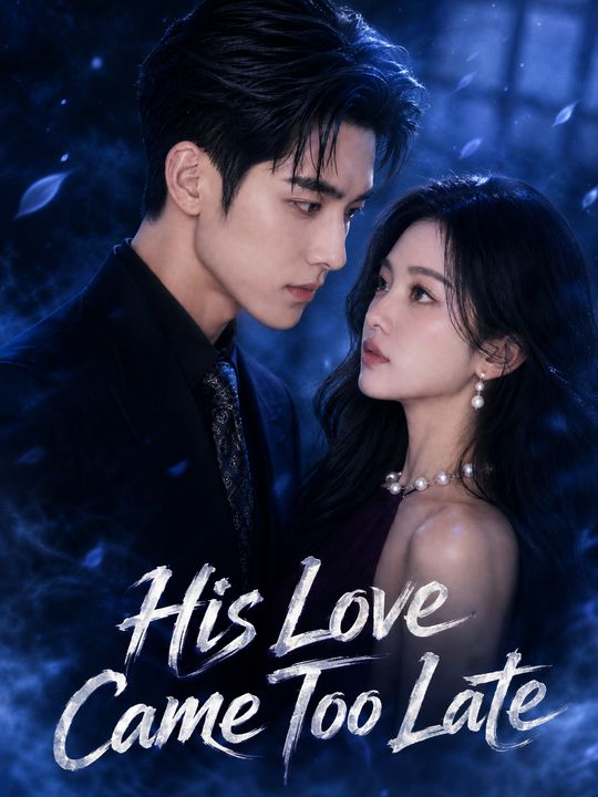 His Love Came Too Late