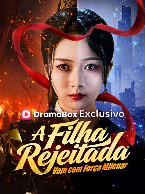A Filha Rejeitada Vem com Força Milenar(Dublado)