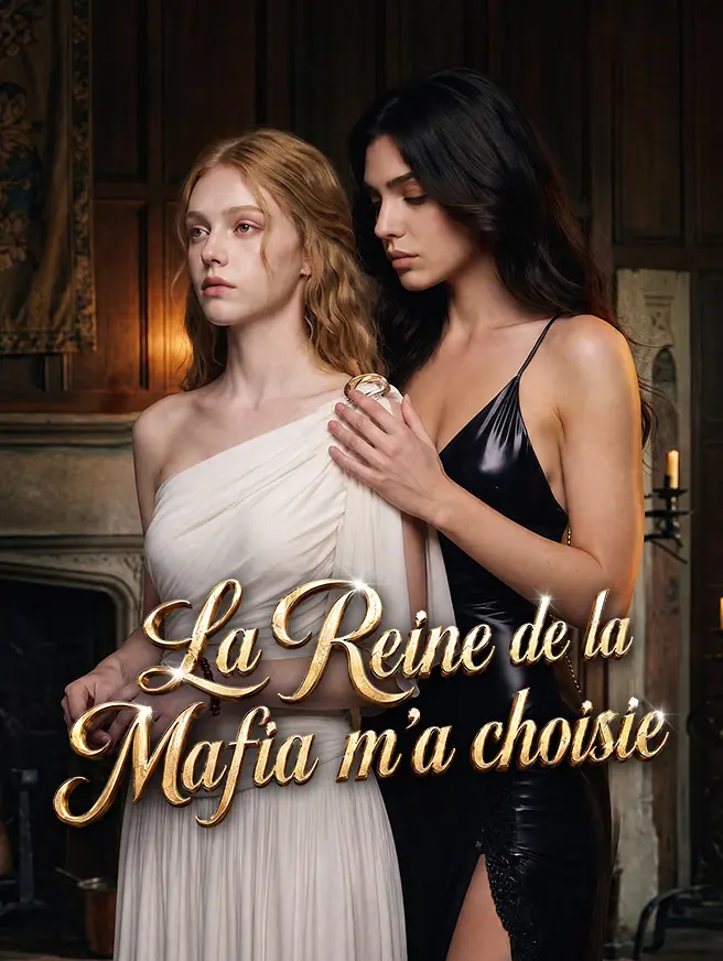 La Reine de la Mafia m'a choisie