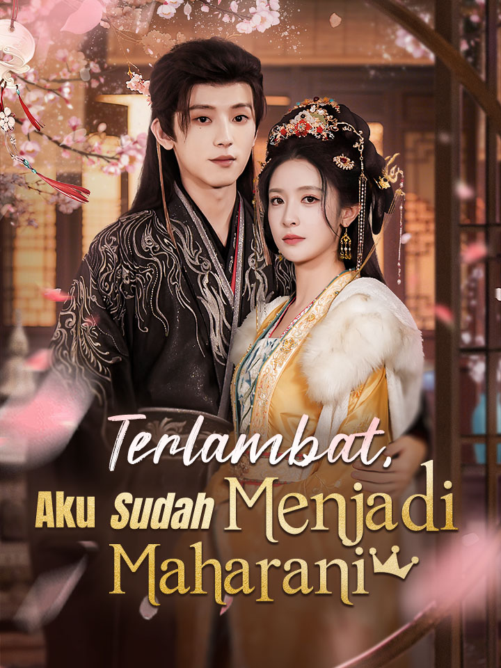 Terlambat, Aku Sudah Menjadi Maharani