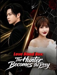 love blind box the hunter becomes the prey (2024)