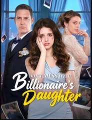 Don't Mess With Billionaire Daughter (2024)