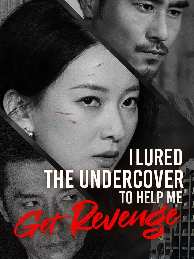 I Lured the Undercover to Help Me Get Revenge