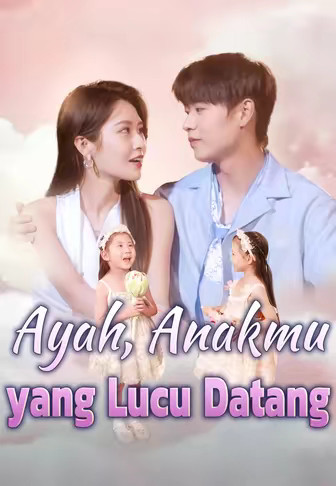 Ayah, Anakmu yang Lucu Datang