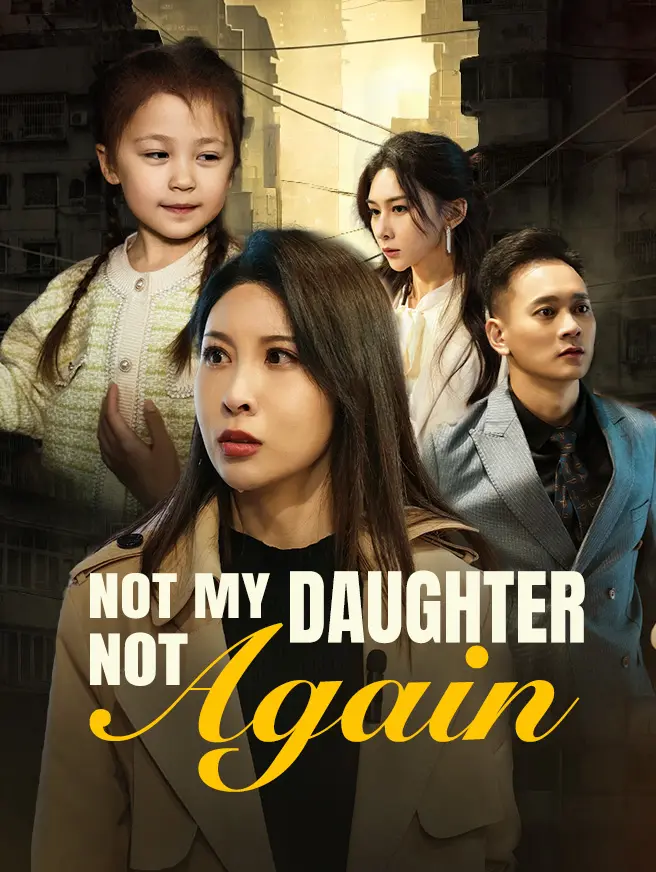 Not My Daughter, Not Again