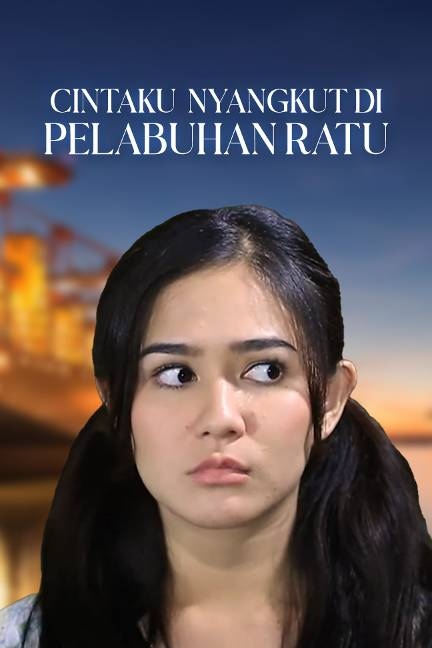 Cintaku Nyangkut di Pelabuhan Ratu (2018)