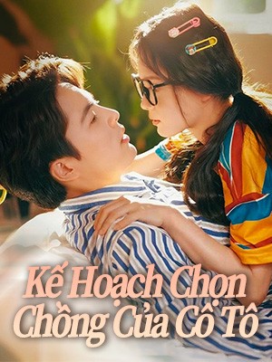 Kế Hoạch Chọn Chồng Của Cô Tô