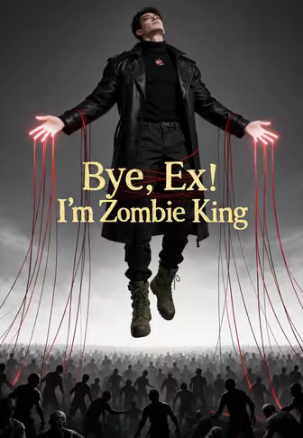 Bye, Ex! I'm Zombie King