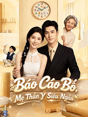 Báo Cáo Bố, Mẹ Thần Y Siêu Ngầu