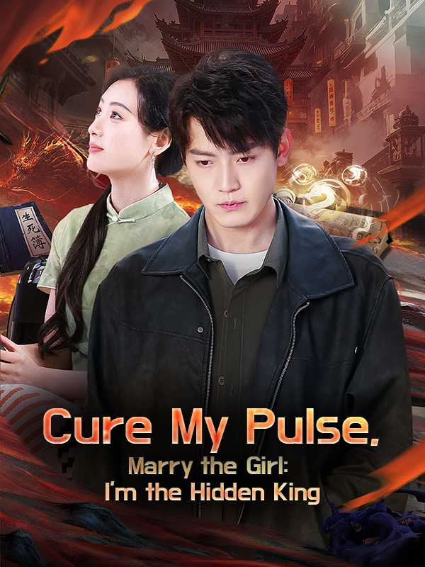 (DUBBED)  Cure My Pulse, Marry the Girl: I'm the Hidden King