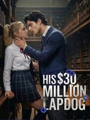 His $30 Million Lapdog (2024)
