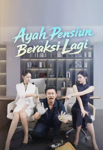 Ayah Pensiun Beraksi Lagi