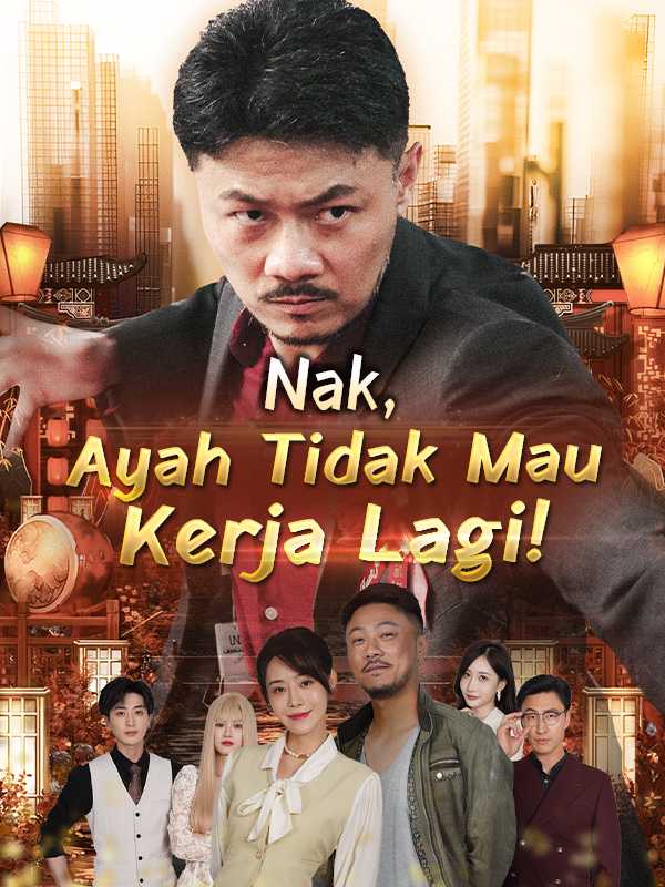Nak, Ayah Tidak Mau Kerja Lagi!