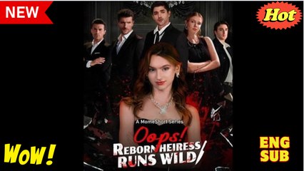 Oops reborn heiress runs wild Sub español (2024)