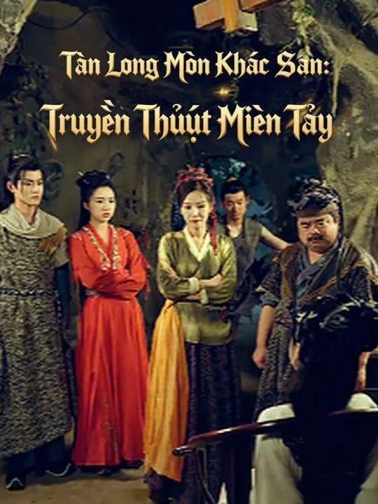 Tân Long Môn Khách Sạn: Truyền Thuyết Miền Tây