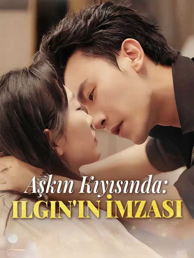 Aşkın Kıyısında:Ilgın'ın İmzası