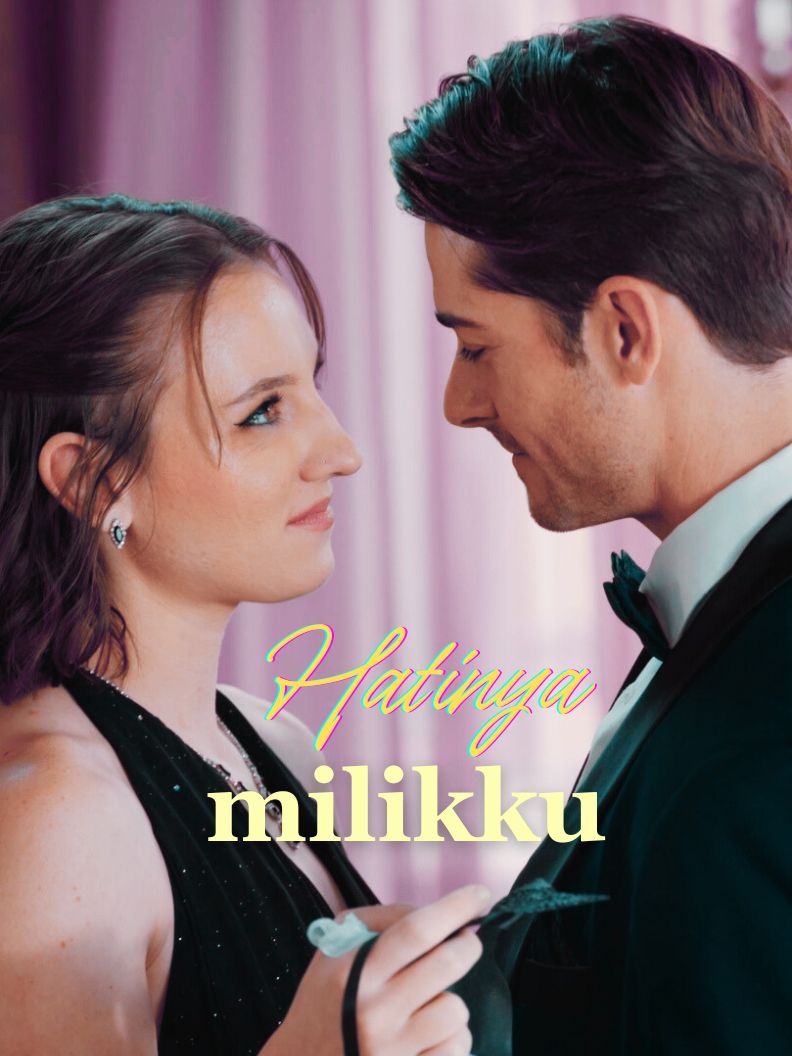 Hatinya milikku