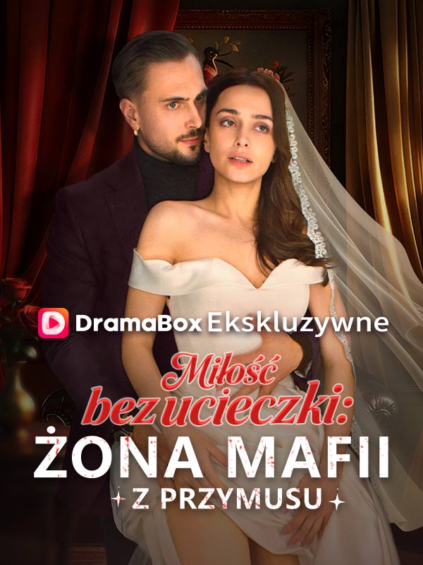Miłość bez ucieczki: Żona mafii z przymusu (Dubbing)