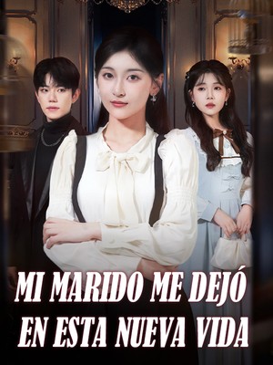 Mi marido me dejó en esta nueva vida