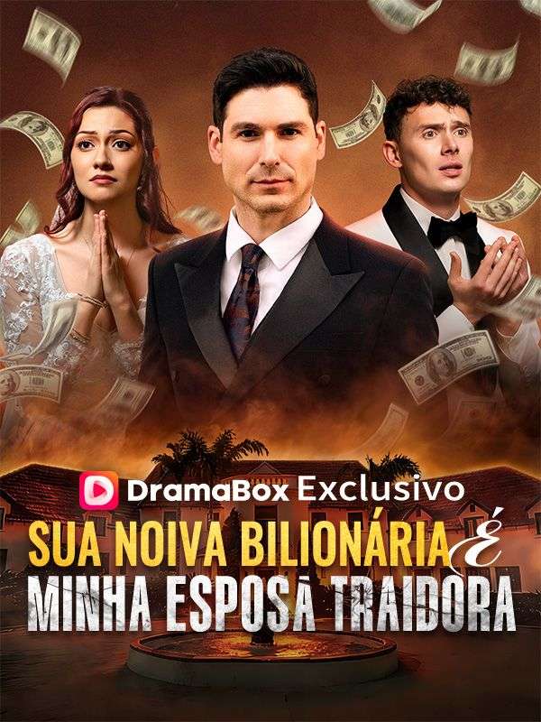Sua Noiva Bilionária é Minha Esposa Traidora (Dublado) (2026)