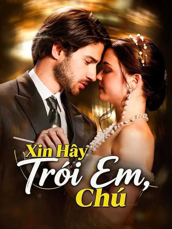 Xin Hãy Trói Em, Chú