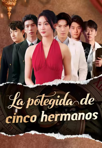 La protegida de cinco hermanos