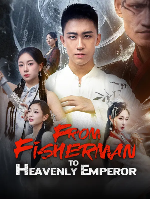 From Fisherman to Heavenly Emperor (2025)