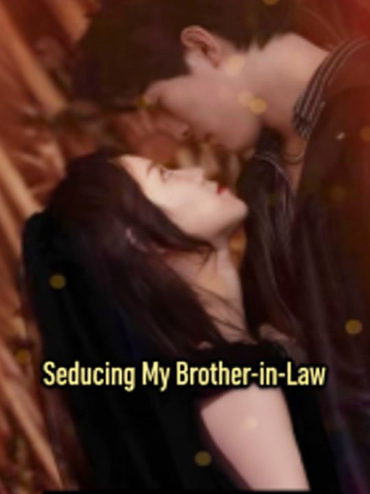 Seducing My Brother-in-Law