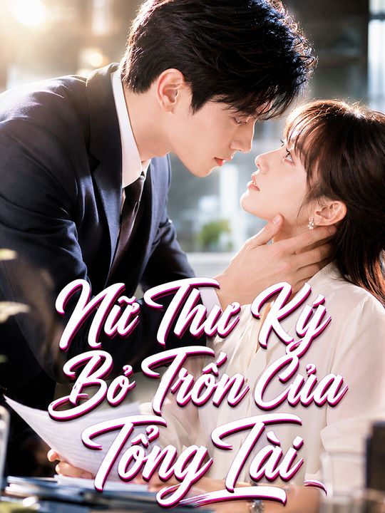 Nữ Thư Ký Bỏ Trốn Của Tổng Tài