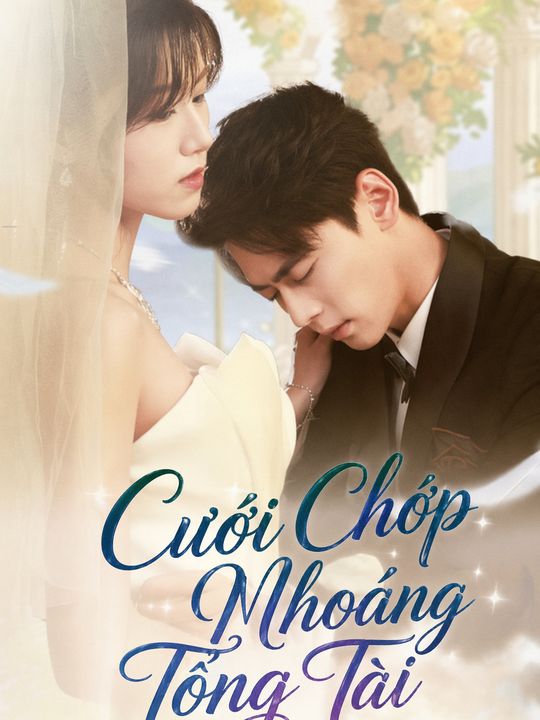 Cưới Chớp Nhoáng Tổng Tài