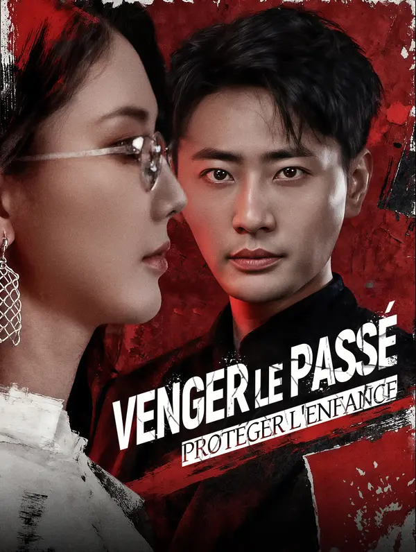 Protéger l'enfance, venger le passé(Doublé)