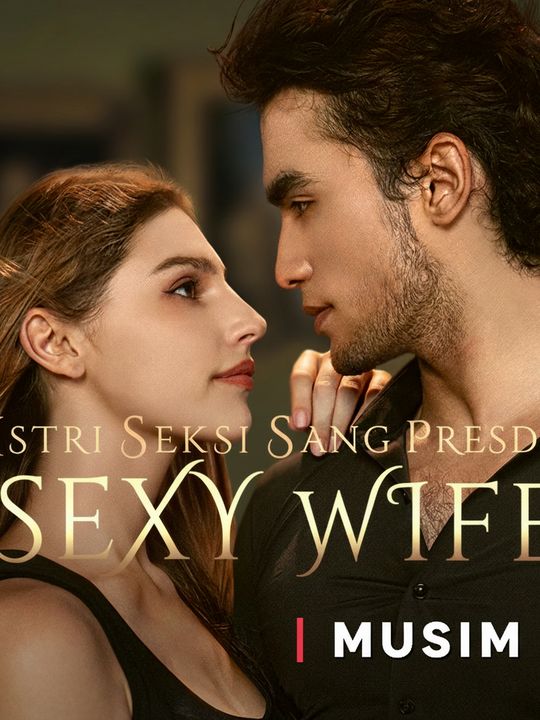 Istri Seksi Sang Presdir [musim 3]