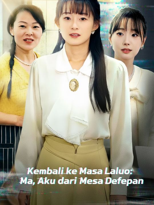 Kembali ke Masa Lalu: Ma, Aku dari Masa Depan