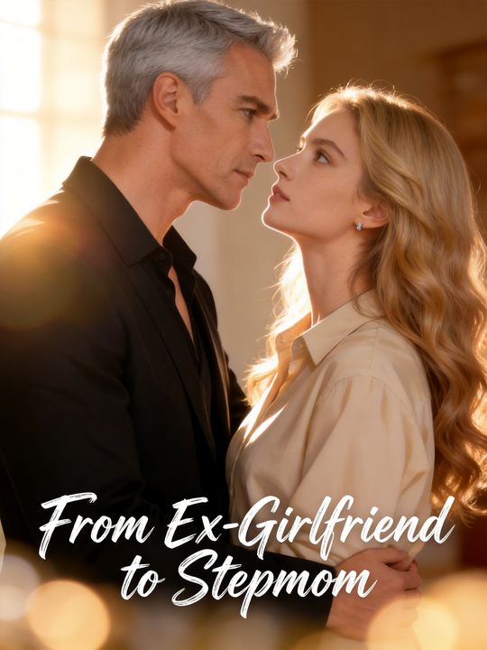 From Ex-Girlfriend to Stepmom