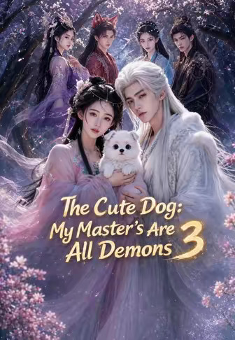 The Cute Dog: My Master's Are All Demons 3