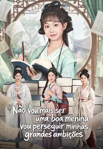 Não vou mais ser uma boa menina, vou perseguir minhas grandes ambições