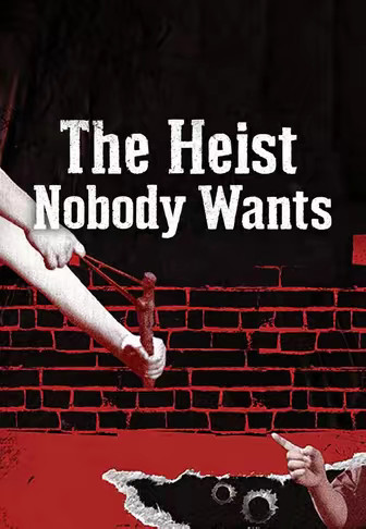 The Heist Nobody Wants