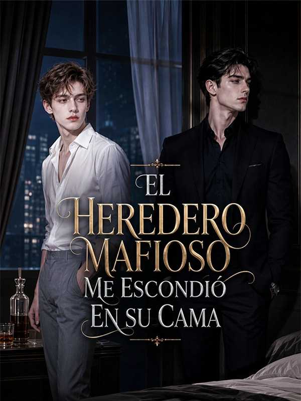 El heredero mafioso me escondió en su cama