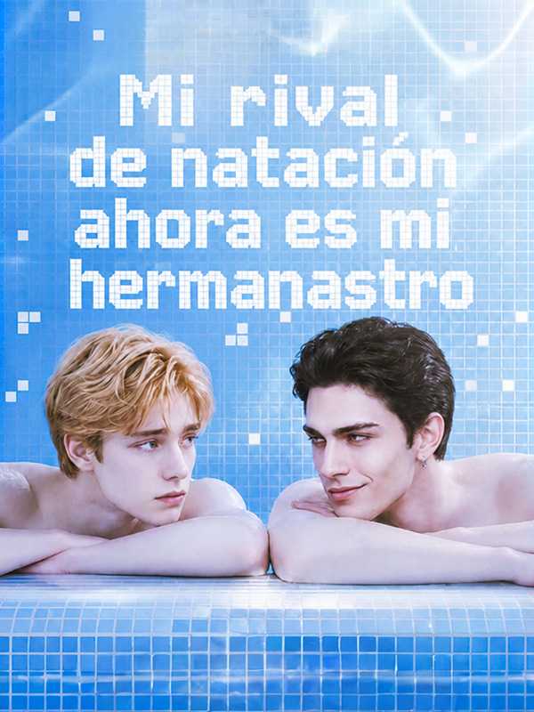 Mi rival de natación ahora es mi hermanastro