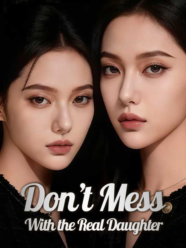 Don't Mess With the Real Daughter