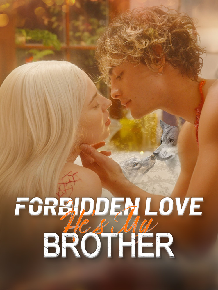FORBIDDEN LOVE, HE IS MY BROTHER (2024)