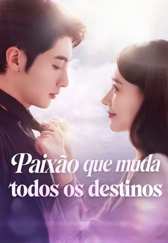 Paixão que muda todos os destinos