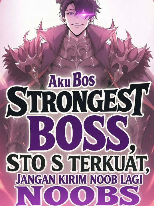 Aku Bos Terkuat, Jangan Kirim Noob Lagi