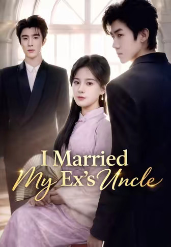 I Married My Ex's Uncle