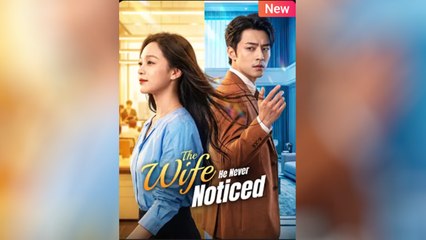 The Wife He Never Noticed [English] (2024)
