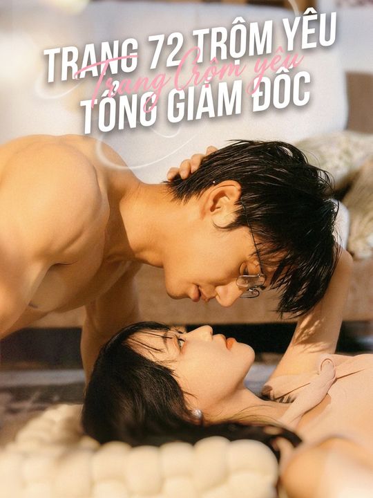 Trang 72 Trộm Yêu Tổng Giám Đốc