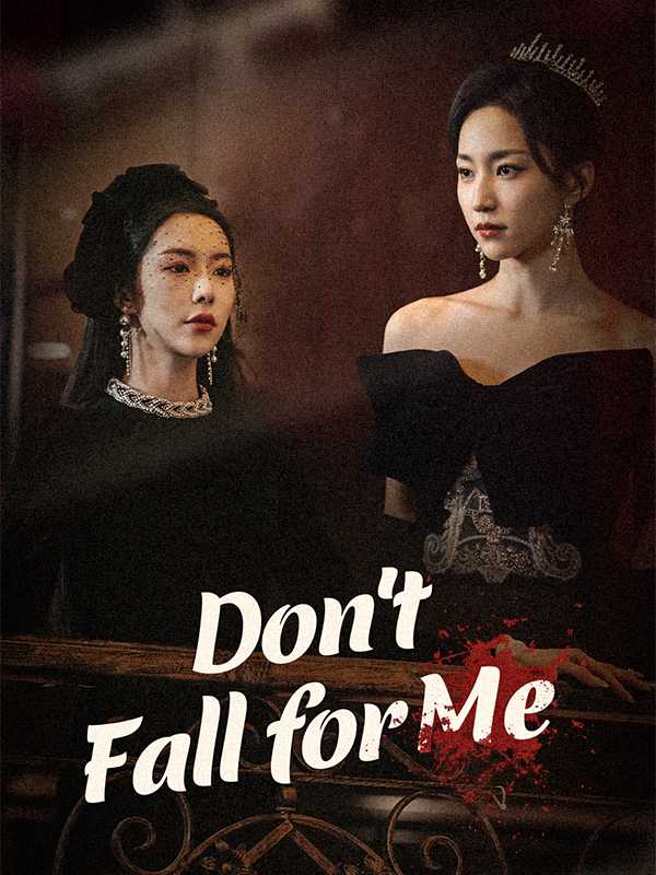 Don't Fall for Me