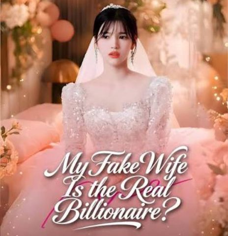 My Fake Wife Is the Real Billionaire (2024)