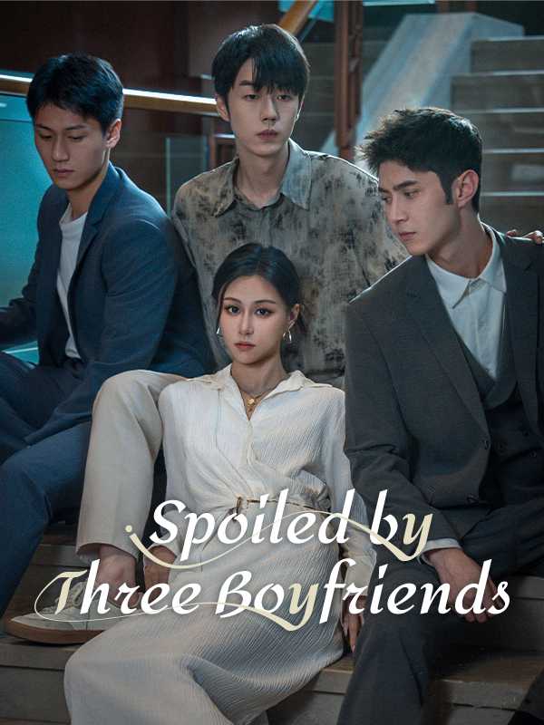Spoiled by Three Boyfriends